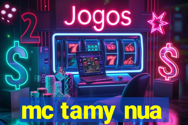 mc tamy nua